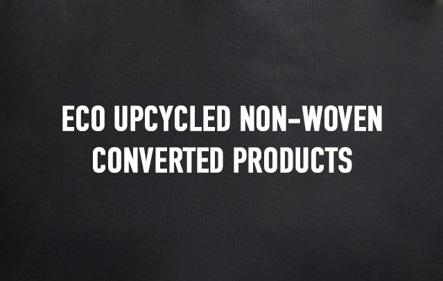 Eco Upcycled Non-woven｜Converted Products